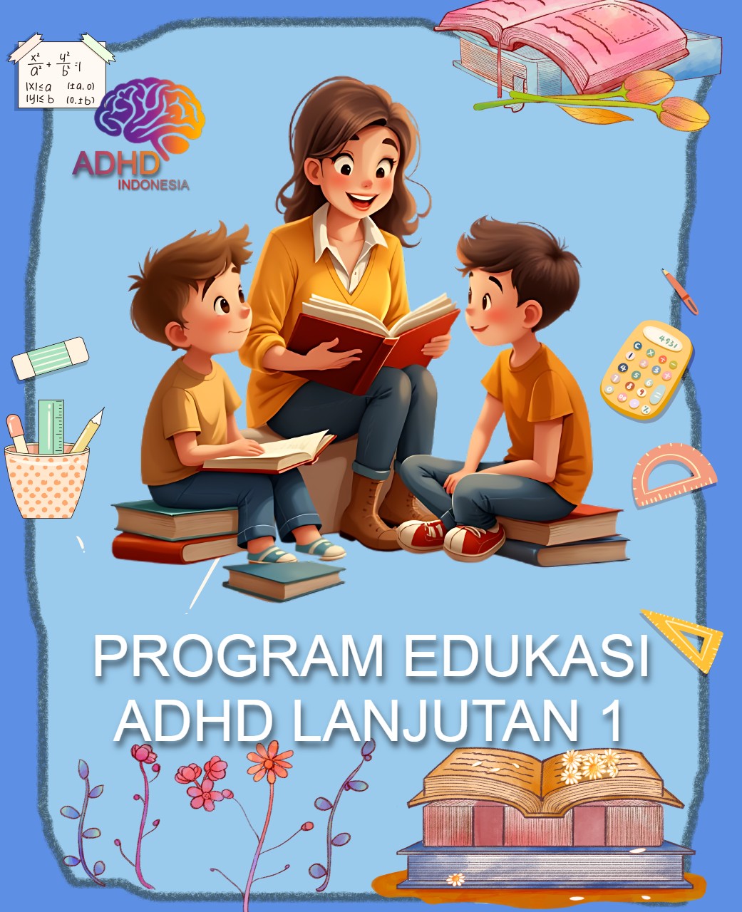 Program ADHD Indonesia Kabupaten Sorong Edukasi Lanjutan Tahap 1 untuk Orang Tua